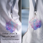 Custom Shape Acrylic Badge + FREE Lanyards